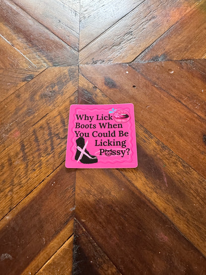 Why Lick Boots When You Could Be Licking 😸 Sticker
