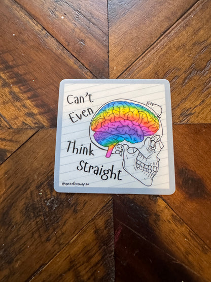 🧠 Can't Even Think Straight Sticker 🌈