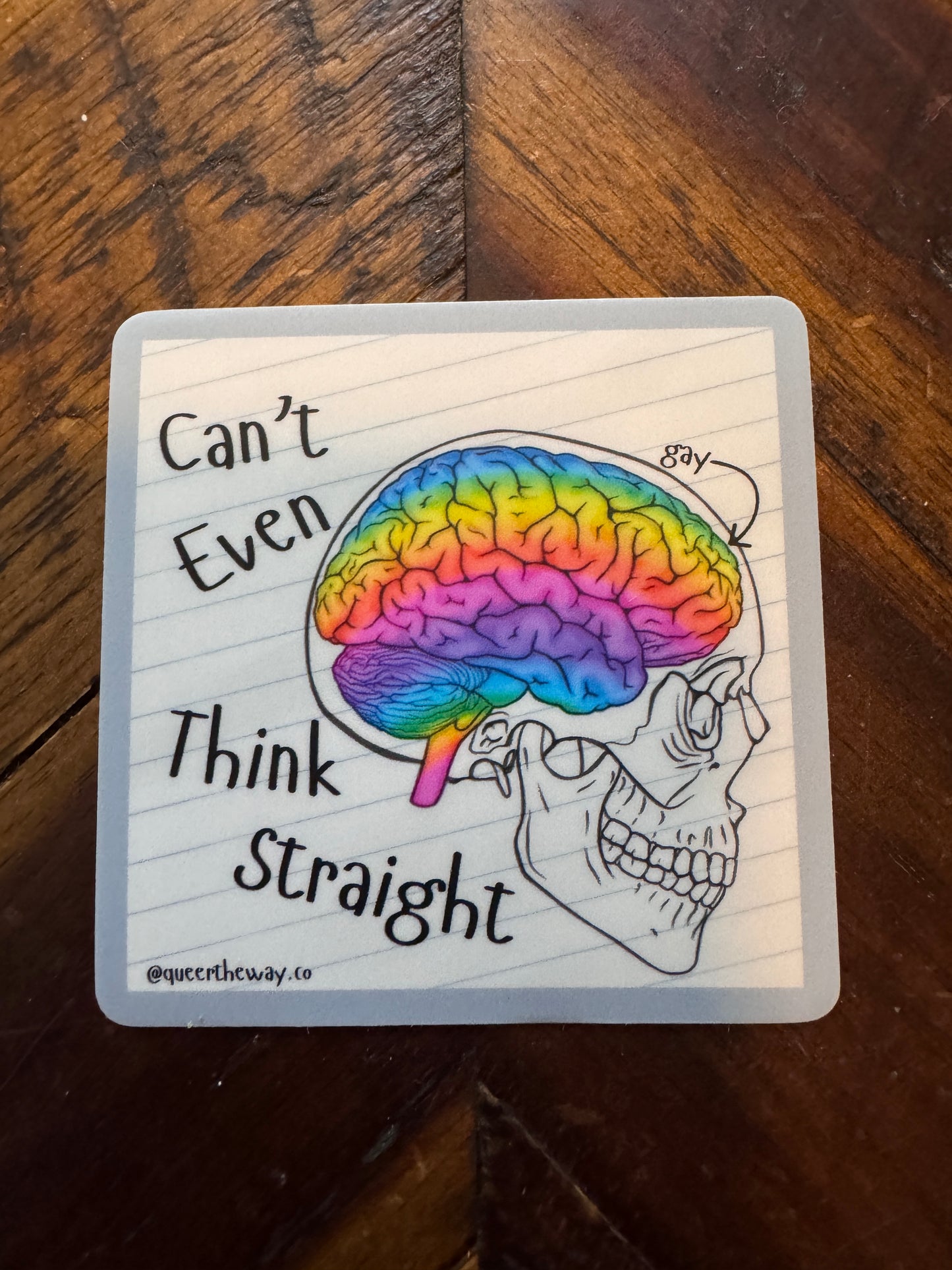🧠 Can't Even Think Straight Sticker 🌈