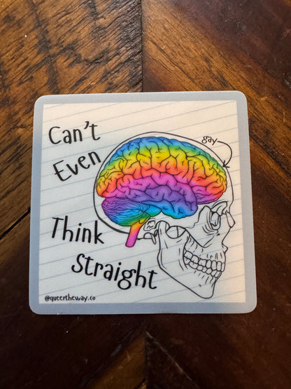 🧠 Can't Even Think Straight Sticker 🌈