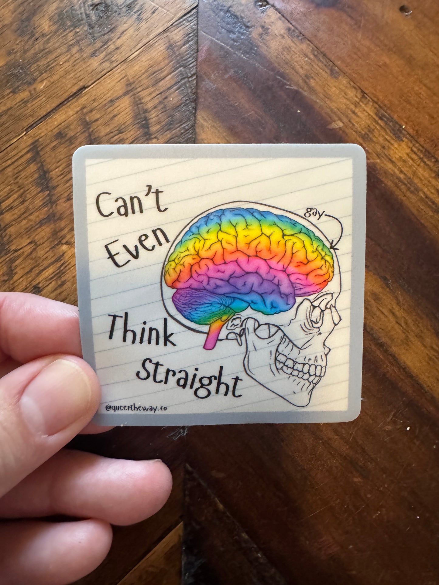 🧠 Can't Even Think Straight Sticker 🌈