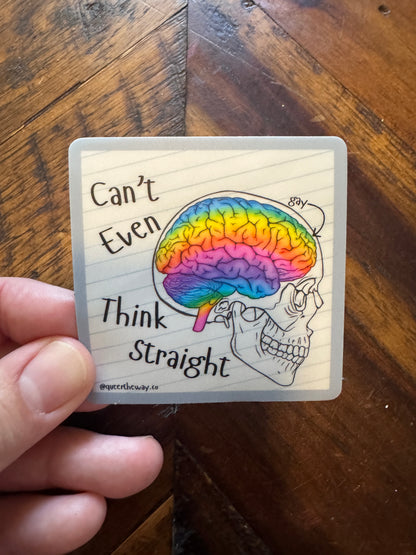 🧠 Can't Even Think Straight Sticker 🌈