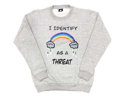 I Identify As A Threat Crewneck