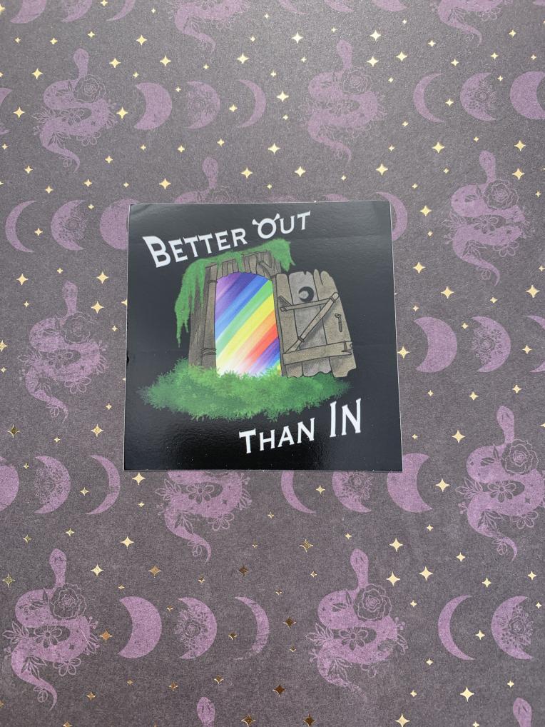 Better Out Than In Sticker