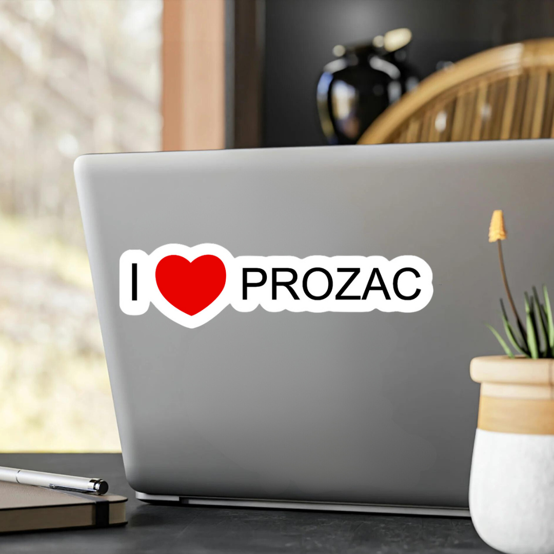 I ❤️ Prozac